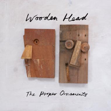 The Proper Ornaments -  Wooden Head